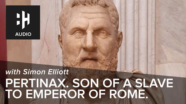 🎧 Pertinax. Son of a Slave to Emperor...